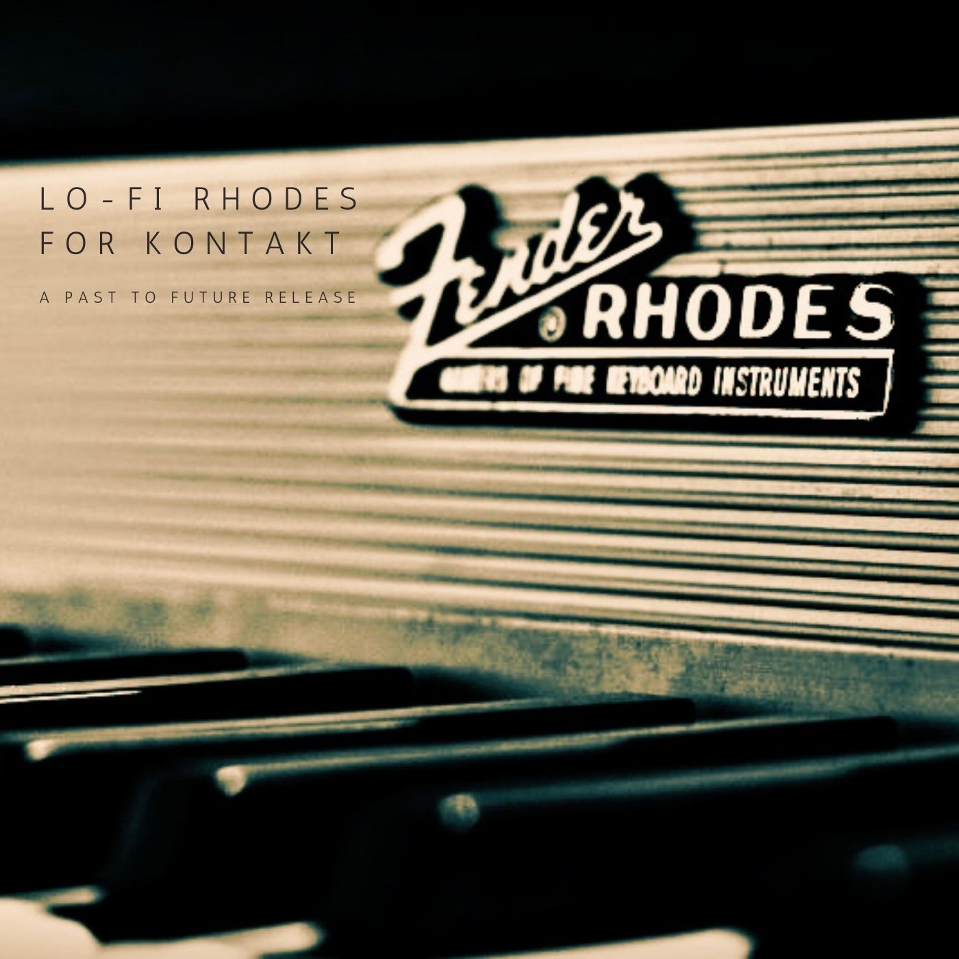 Past To Future - LO-FI Rhodes For Kontakt