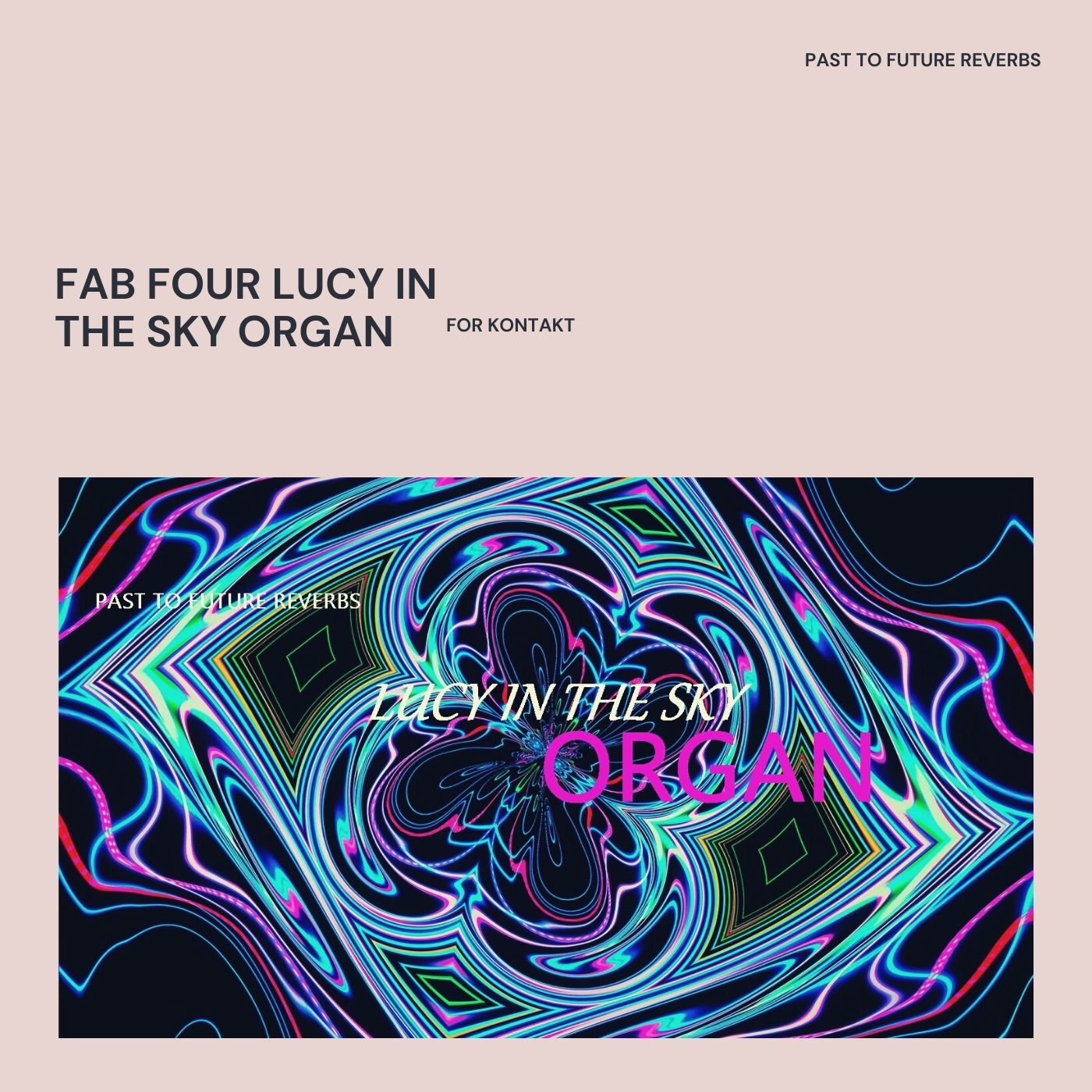 Past To Future - Lucy In The Sky Organ For Kontakt
