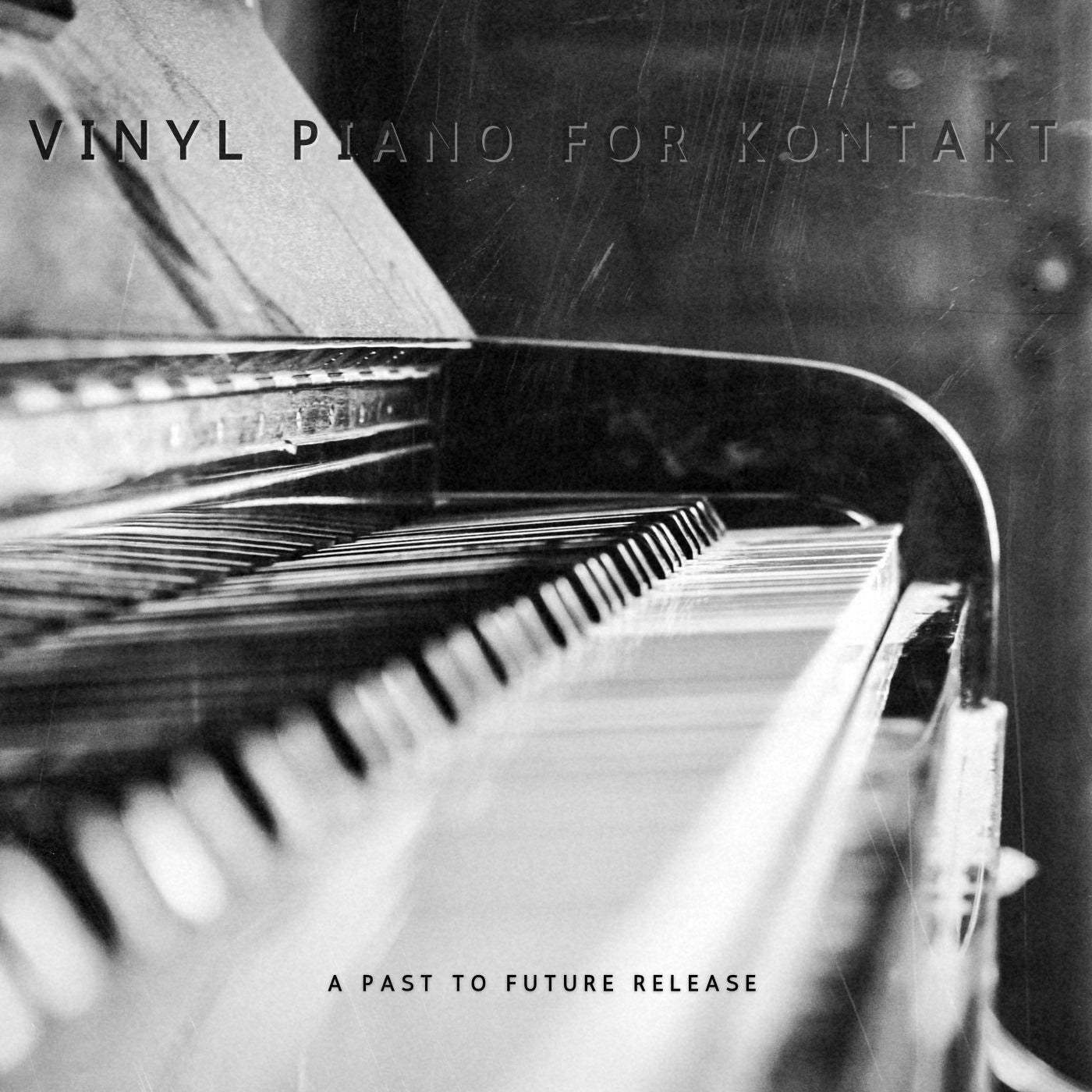 Past To Future - Vinyl Piano For Kontakt