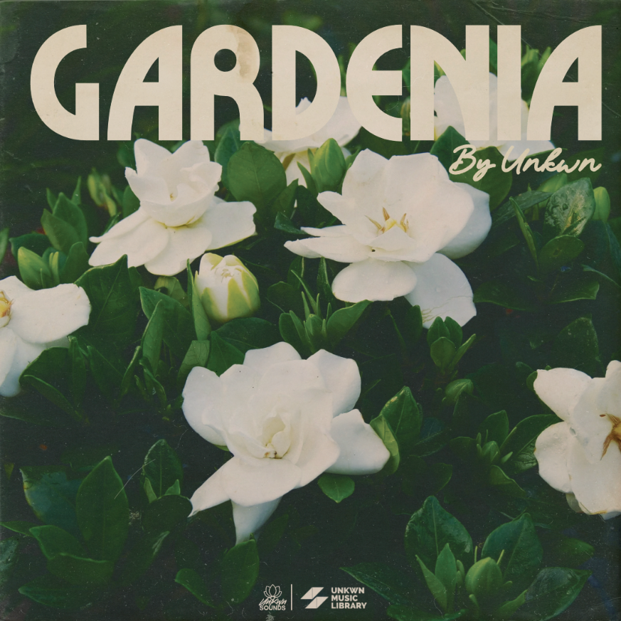 Gardenia by UNKWN [UNKWN Sounds]