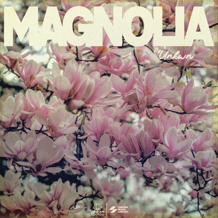 Magnolia by UNKWN [UNKWN Sounds]